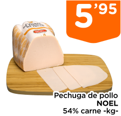 Pechuga de pollo NOEL 54% carne -kg-