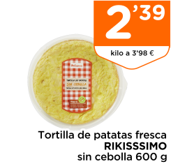 Tortilla de patatas fresca RIKISSSIMO sin cebolla 600 g