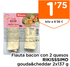 Flauta bacon con 2 quesos RIKISSSIMO gouda&cheddar 2x137 g