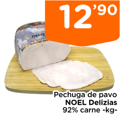 Pechuga de pavo NOEL Delizias 92% carne -kg-
