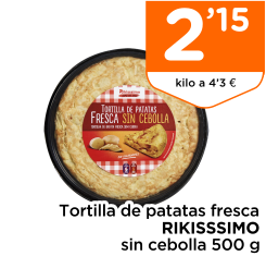 Tortilla de patatas fresca RIKISSSIMO sin cebolla 500 g