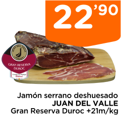 Jam?n serrano deshuesado JUAN DEL VALLE Gran Reserva Duroc +21m/kg