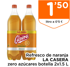 Refresco de naranja LA CASERA zero az?cares botella 2x1.5 L
