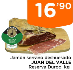 Jam?n serrano deshuesado JUAN DEL VALLE Reserva Duroc -kg-