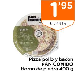 Pizza pollo y bacon PAN COMIDO Horno de piedra 400 g
