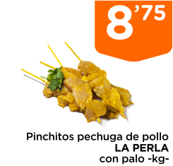 Pinchitos pechuga de pollo LA PERLA con palo -kg-