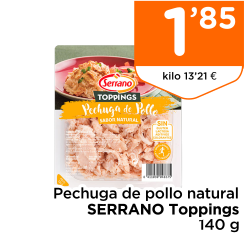 Pechuga de pollo natural SERRANO Toppings 140 g
