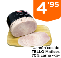 Jam?n cocido TELLO Matices 70% carne -kg-