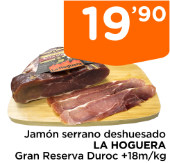 Jam?n serrano deshuesado LA HOGUERA Gran Reserva Duroc +18m/kg