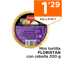 Mini tortilla FLORIST?N con cebolla 200 g