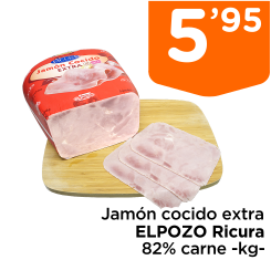 Jam?n cocido extra ELPOZO Ricura 82% carne -kg-