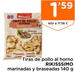 Tiras de pollo al horno RIKISSSIMO marinadas y braseadas 140 g