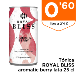 T?nica ROYAL BLISS aromatic berry lata 25 cl