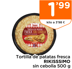 Tortilla de patatas fresca RIKISSSIMO sin cebolla 500 g