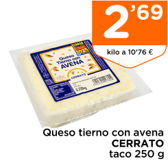 Queso tierno con avena CERRATO taco 250 g