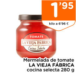 Mermelada de tomate LA VIEJA F?BRICA cocina selecta 280 g