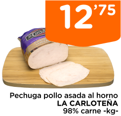 Pechuga pollo asada al horno LA CARLOTE?A 98% carne -kg-