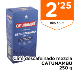 Caf? descafeinado mezcla CATUNAMB? 250 g