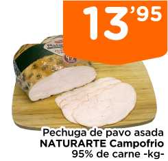 Pechuga de pavo asada NATURARTE Campofrio 95% de carne -kg-